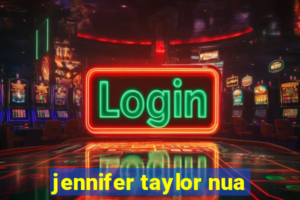 jennifer taylor nua